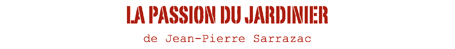 LA PASSION DU JARDINIER de Jean-Pierre Sarrazac
